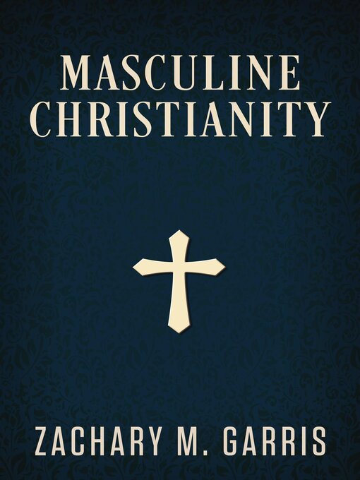 Title details for Masculine Christianity by Zachary Garris - Available